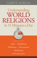 Pochopenie svetových náboženstiev za 15 minút denne - Understanding World Religions in 15 Minutes a Day