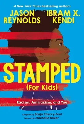 Stamped (pre deti): Rasizmus, antirasizmus a ty - Stamped (for Kids): Racism, Antiracism, and You