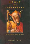 Blázni sú všade: Dvorný šašo po celom svete - Fools Are Everywhere: The Court Jester Around the World