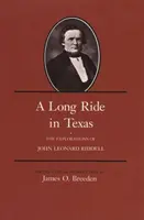 Dlhá jazda v Texase: John Leonard Riddell: Výpravy za dobrodružstvom v Texase - A Long Ride in Texas: The Explorations of John Leonard Riddell