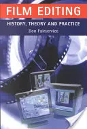 Filmový strih - história, teória a prax: Pohľad na neviditeľné - Film Editing - History, Theory and Practice: Looking at the Invisible