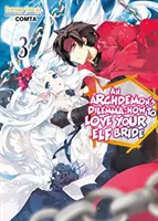 Dilema arcidémona: Ako milovať svoju elfskú nevestu: Diel 3: Ako si získať elfku: Ako si získať elfku: Diel 3 - An Archdemon's Dilemma: How to Love Your Elf Bride: Volume 3