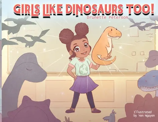 Aj dievčatá majú rady dinosaurov! - Girls Like Dinosaurs Too!