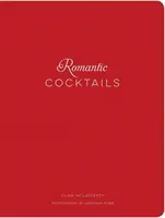 Romantické koktaily: Recepty na koktaily pre páry, zamilované páry a milencov, ktorí sa ocitli na križovatke hviezd - Romantic Cocktails: Craft Cocktail Recipes for Couples, Crushes, and Star-Crossed Lovers