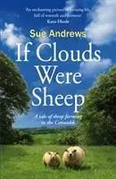 Mraky boli ovce - Príbeh o chove oviec v Cotswolds - Clouds Were Sheep - A Tale of Sheep Farming in the Cotswolds