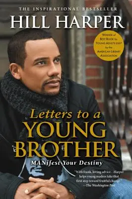 Listy mladému bratovi: Manifestuj svoj osud - Letters to a Young Brother: Manifest Your Destiny