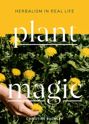 Rastlinná mágia: Bylinkárstvo v reálnom živote - Plant Magic: Herbalism in Real Life