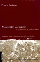 Montcalm a Wolfe: Francúzska a indiánska vojna - Montcalm and Wolfe: The French And Indian War