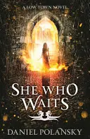 Tá, ktorá čaká: Nízke mesto 3 - She Who Waits: Low Town 3
