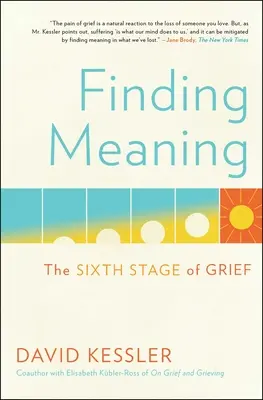 Finding Meaning: Šiesta fáza smútku - Finding Meaning: The Sixth Stage of Grief