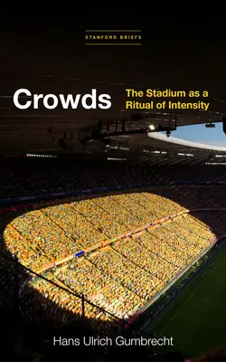 Davy ľudí: Štadión ako rituál intenzity - Crowds: The Stadium as a Ritual of Intensity