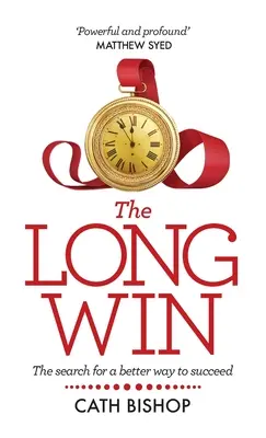 Dlhá výhra: Hľadanie lepšieho spôsobu, ako uspieť - The Long Win: The Search for a Better Way to Succeed