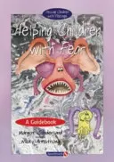 Pomoc deťom so strachom: Príručka - Helping Children with Fear: A Guidebook