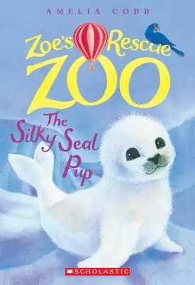Hodvábne tulenie šteniatko (Zoeina záchranná zoo #3), 3 - The Silky Seal Pup (Zoe's Rescue Zoo #3), 3