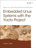 Vstavané systémy Linux s projektom Yocto - Embedded Linux Systems with the Yocto Project