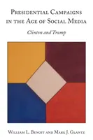 Prezidentské kampane vo veku sociálnych médií; Clintonová a Trump - Presidential Campaigns in the Age of Social Media; Clinton and Trump