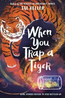 Keď chytíš tigra do pasce: (Víťaz Newberyho medaily za rok 2021) - When You Trap a Tiger: (Winner of the 2021 Newbery Medal)