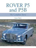 Rover P5 a P5B: Kompletný príbeh - Rover P5 and P5B: The Complete Story