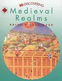 Znovuobjavovanie stredovekých sfér: Británia 1066-1500 - Re-discovering Medieval Realms: Britain 1066-1500