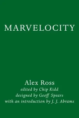 Marvelocity: Komiksy Marvelu - umenie Alexa Rossa - Marvelocity: The Marvel Comics Art of Alex Ross