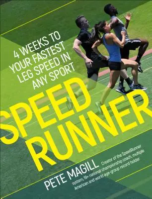 Speedrunner: 4 týždne k najrýchlejšej nohe v akomkoľvek športe - Speedrunner: 4 Weeks to Your Fastest Leg Speed in Any Sport