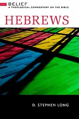 Židom: Viera: Teologický komentár k Biblii - Hebrews: Belief: A Theological Commentary on the Bible