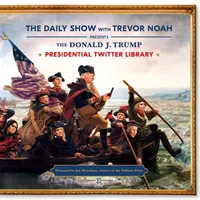 Prezidentská knižnica Daily Show na Twitteri - Daily Show Presidential Twitter Library