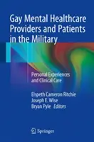 Homosexuálni poskytovatelia duševnej zdravotnej starostlivosti a pacienti v armáde: Osobné skúsenosti a klinická starostlivosť - Gay Mental Healthcare Providers and Patients in the Military: Personal Experiences and Clinical Care