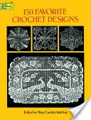 150 obľúbených háčkovaných vzorov - 150 Favorite Crochet Designs