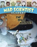 Akadémia šialených vedcov: Vesmírna katastrofa - Mad Scientist Academy: The Space Disaster