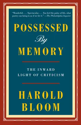 Posadnutí pamäťou: Vnútorné svetlo kritiky - Possessed by Memory: The Inward Light of Criticism