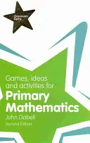 Hry, nápady a aktivity pre matematiku na základných školách - Games, Ideas and Activities for Primary Mathematics