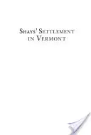 Shaysova osada vo Vermonte: Príbeh vzbury a archeológie - Shays' Settlement in Vermont: A Story of Revolt and Archaeology