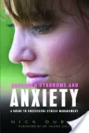 Aspergerov syndróm a úzkosť: Sprievodca úspešným zvládaním stresu - Asperger Syndrome and Anxiety: A Guide to Successful Stress Management