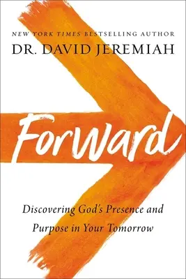 Dopredu: Odhaľte Božiu prítomnosť a zámer vo vašom zajtrajšku - Forward: Discovering God's Presence and Purpose in Your Tomorrow