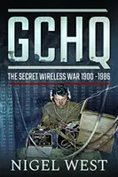 Gchq: Tajná bezdrôtová vojna, 1900-1986 - Gchq: The Secret Wireless War, 1900-1986