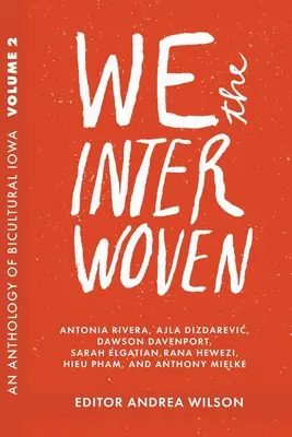 My prepletení: (2. diel): Antológia dvojkultúrnej Iowy - We The Interwoven: An Anthology of Bicultural Iowa (Volume 2)