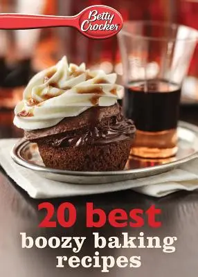 Betty Crocker Najlepšie recepty na pečenie - Betty Crocker Best Boozy Baking Recipes