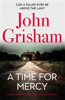 Čas milosrdenstva - najnovší bestseller Johna Grishama č. 1 - Time for Mercy - John Grisham's Latest No. 1 Bestseller