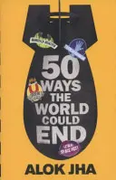 50 spôsobov, ako môže nastať koniec sveta - Príručka o súdnom dni - 50 Ways the World Could End - The Doomsday Handbook