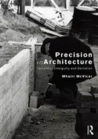 Presnosť v architektúre: Určitosť, nejednoznačnosť a odchýlka - Precision in Architecture: Certainty, Ambiguity and Deviation