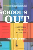 School's Out: Homosexuálni a lesbickí učitelia v triede - School's Out: Gay and Lesbian Teachers in the Classroom
