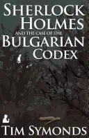 Sherlock Holmes a prípad bulharského kódexu - Sherlock Holmes and the Case of the Bulgarian Codex