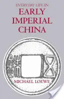 Každodenný život v ranej cisárskej Číne - Everyday Life in Early Imperial China