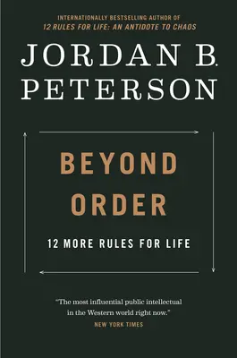 Za hranicami poriadku: Ďalších 12 pravidiel pre život - Beyond Order: 12 More Rules for Life