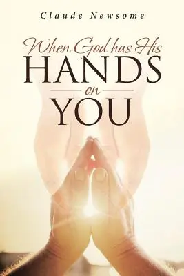 Keď má Boh na tebe ruky - When God Has His Hands on You