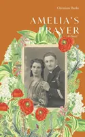 Améliina modlitba: Román: Amélia Amélia: román, kniha prvá - Amelia's Prayer: A Novel Book One