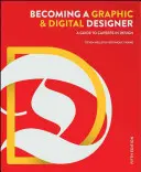 Ako sa stať grafickým a digitálnym dizajnérom: Sprievodca kariérou v oblasti dizajnu - Becoming a Graphic and Digital Designer: A Guide to Careers in Design
