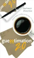 Odhad 2.0: Riešenie dnešných problémov na papieriku - Guesstimation 2.0: Solving Today's Problems on the Back of a Napkin