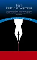 Najlepšie kritické práce: Výber z tvorby Oscara Wildea, Samuela Johnsona, Marka Twaina, Matthewa Arnolda, Edgara Allana Poea a ďalších - Best Critical Writing: Selections from Oscar Wilde, Samuel Johnson, Mark Twain, Matthew Arnold, Edgar Allan Poe, and Others